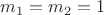 $ m_1=m_2=1$