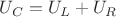 $U_{C} = U_{L} + U_{R}$