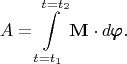 $$A=\int\limits_{t=t_1}^{t=t_2}\mathbf{M}\cdot d\pmb{\varphi}.$$