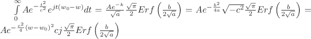 $\int\limits_{0}^{\infty} A e^{-\frac{t^2}{c^2}} e^{jt(w_0-w)} dt=\frac{Ae^{-k}}{\sqrt{a}}\frac{\sqrt{\pi}}{2}Erf\left(\frac{b}{2\sqrt{a}}\right)=Ae^{-\frac{b^2}{4a}}{\sqrt{-c^2}}\frac{\sqrt{\pi}}{2}Erf\left(\frac{b}{2\sqrt{a}}\right)=Ae^{-\frac{c^2}{4}(w-w_0)^2}cj\frac{\sqrt{\pi}}{2}Erf\left(\frac{b}{2\sqrt{a}}\right)$