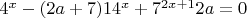 $4^x-(2a+7)14^x+7^{2x+1}2a=0$