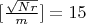 $[\frac{\sqrt{Nr}}m]=15$