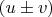 $\left(u\pm v\right)$