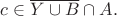 $c \in \overline{Y\cup B} \cap A.$