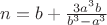 $n=b+\frac{3a^3b}{b^3-a^3}$