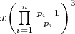 $x{\left( {\prod\limits_{i = 1}^n {\frac{{{p_i} - 1}}{{{p_i}}}} } \right)^3}$
