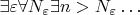$\exists\varepsilon\forall N_\varepsilon\exists n>N_\varepsilon\dots$