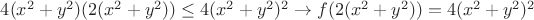 $4(x^2+y^2)\lef(2(x^2+y^2))\le 4(x^2+y^2)^2\to f(2(x^2+y^2))=4(x^2+y^2)^2$