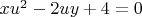 $xu^2-2uy+4=0$