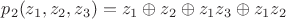 $p_2(z_1,z_2,z_3)=z_1\oplus z_2\oplus z_1z_3\oplus z_1z_2$