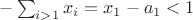 $-\sum_{i>1} x_i=x_1-a_1<1$
