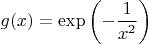 $g(x) = \exp\left(\displaystyle -\frac{1}{x^2}\right)$