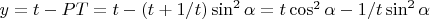 $y = t - PT = t - (t+1/t)\sin^2\alpha = t\cos^2\alpha - 1/t \sin^2\alpha$