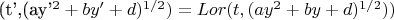 (t',(ay'^2+by'+d)^{1/2}) = Lor(t,(ay^2+by+d)^{1/2}) )