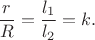 $$ \frac{r}{R} =\frac{l_1}{l_2}=k.$$