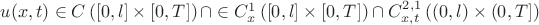$u(x,t)\in  C\left([0,l]\times[0,T]\right)\cap \in C_{x}^{1}\left([0,l]\times[0,T]\right)\cap C_{x,t}^{2,1}\left( (0,l) \times (0,T] \right)$