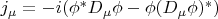 $j_{\mu}=-i(\phi^*D_{\mu}\phi-\phi(D_{\mu}\phi)^*)$