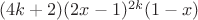 $(4k+2)(2x-1)^{2k}(1-x)$