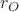 $r_O$