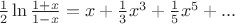 $\frac{1}{2}\ln \frac{1+x}{1-x}=x+\frac{1}{3}x^3+\frac{1}{5}x^5+...$