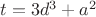 $t=3d^3+a^2 $