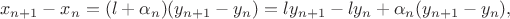 $${x_{n+1}-x_n}=(l+\alpha_n)({y_{n+1}-y_{n}})=ly_{n+1}-ly_{n}+\alpha_n(y_{n+1}-y_{n}),$$