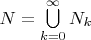 $N=\bigcup\limits_{k=0}^{\infty}N_k$
