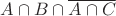 $A\cap B \cap \overline{A\cap C}$