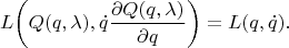 $$
L\!\left(Q(q,\lambda), \dot q\frac{\partial Q(q,\lambda)}{\partial q}\right)=
L(q,\dot q). 
$$