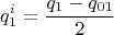 $$q_1^i=\frac {q_1-q_{01}}{2}$$
