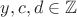 $y, c, d\in\mathbb{Z}$ $y, c, d\in\mathbb{Z}$