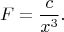 $$F=\frac{c}{x^3}.$$