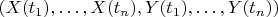 $(X(t_1),\ldots,X(t_n),Y(t_1),\ldots,Y(t_n))$