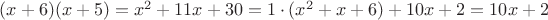 $(x+6)(x+5)=x^2+11x+30=1\cdot(x^2+x+6)+10x+2=10x+2$
