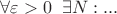 $\forall \varepsilon>0 \;\;\exists N: ...$