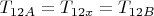 $T_{12A}=T_{12x}=T_{12B}$