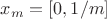 $x_m=[0, 1/m]$