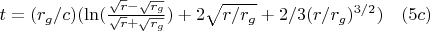 $t=(r_g/c)(\ln(\frac{\sqrt{r}-\sqrt{r_g}}{\sqrt{r}+\sqrt{r_g}})+2\sqrt{r/r_g}+2/3(r/r_g)^{3/2})\quad(5c)$