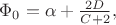 $\Phi_{0}=\alpha+{2D\over C+2},$