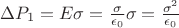 $\Delta P_1=E \sigma=\frac \sigma {\epsilon_0} \sigma=\frac {\sigma^2} {\epsilon_0}