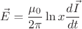 \[
\vec E = \frac{{\mu _0 }}{{2\pi }}\ln x\frac{{d\vec I}}{{dt}}
\]