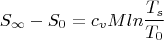 $$S_{\infty}-S_0=c_vMln\frac {T_s}{T_0}$$