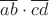 $ \overline{ab}\cdot \overline{cd}$