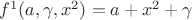 $f^1(a, \gamma, x^2)=a+x^2+\gamma$