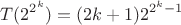 $$T(2^{2^k}) = (2k+1) 2^{2^k - 1}$$