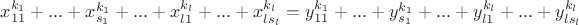 $x_{11}^{k_1}+...+x_{s_1}^{k_1}+...+x_{l1}^{k_l}+...+x_{ls_l}^{k_l}=y_{11}^{k_1}+...+y_{s_1}^{k_1}+...+y_{l1}^{k_l}+...+y_{ls_l}^{k_l}$