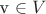 v \in V