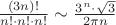 $\frac{(3n)!}{n!\cdot n!\cdot n!} \sim \frac{3^n \cdot \sqrt{3}}{2\pi n}$