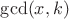 $\gcd(x,k)$