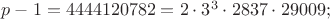 $p-1=4444120782 = 2\cdot 3^3\cdot 2837\cdot 29009;$